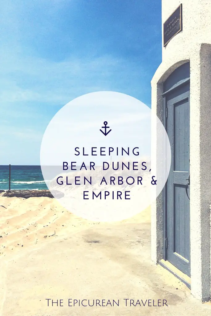 Visiting Michigan: What to do in Glen Arbor, Empire and the Sleeping Bear Dunes National Lakeshore | The Epicurean Traveler