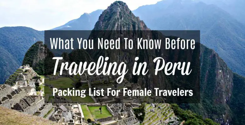 What women travelers should pack for Peru
