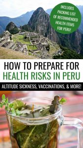 Collage states "How to Prepare for Health Risks in Peru: Altitude Sickness, Vaccinations & More" with photos of Machu Picchu and Peruvian coca leaf tea