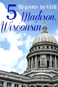 Five reasons to visit Madison, Wisconsin