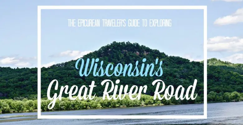 Wisconsin's Great River Road via EpicureanTravelerBlog.com