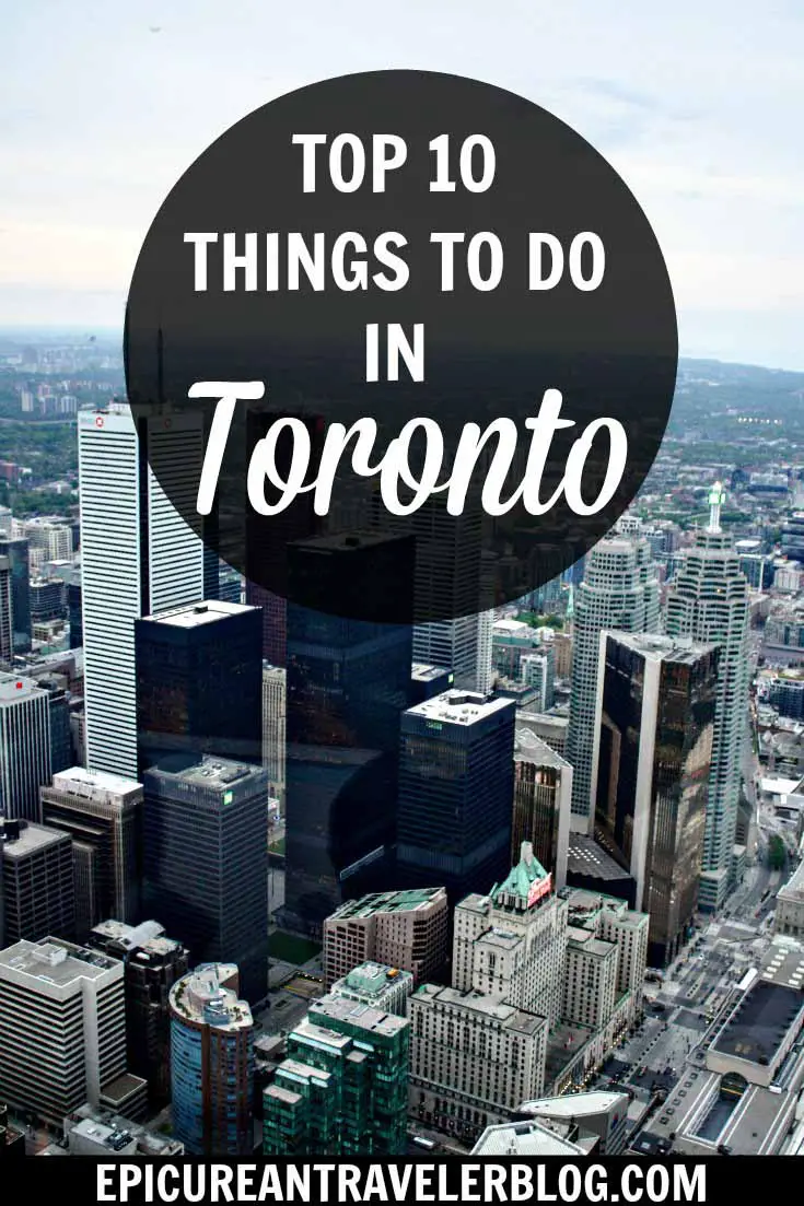 Visiting Toronto? Here are 10 things to do during your trip. Get your Toronto travel tips today at EpicureanTravelerBlog.com!