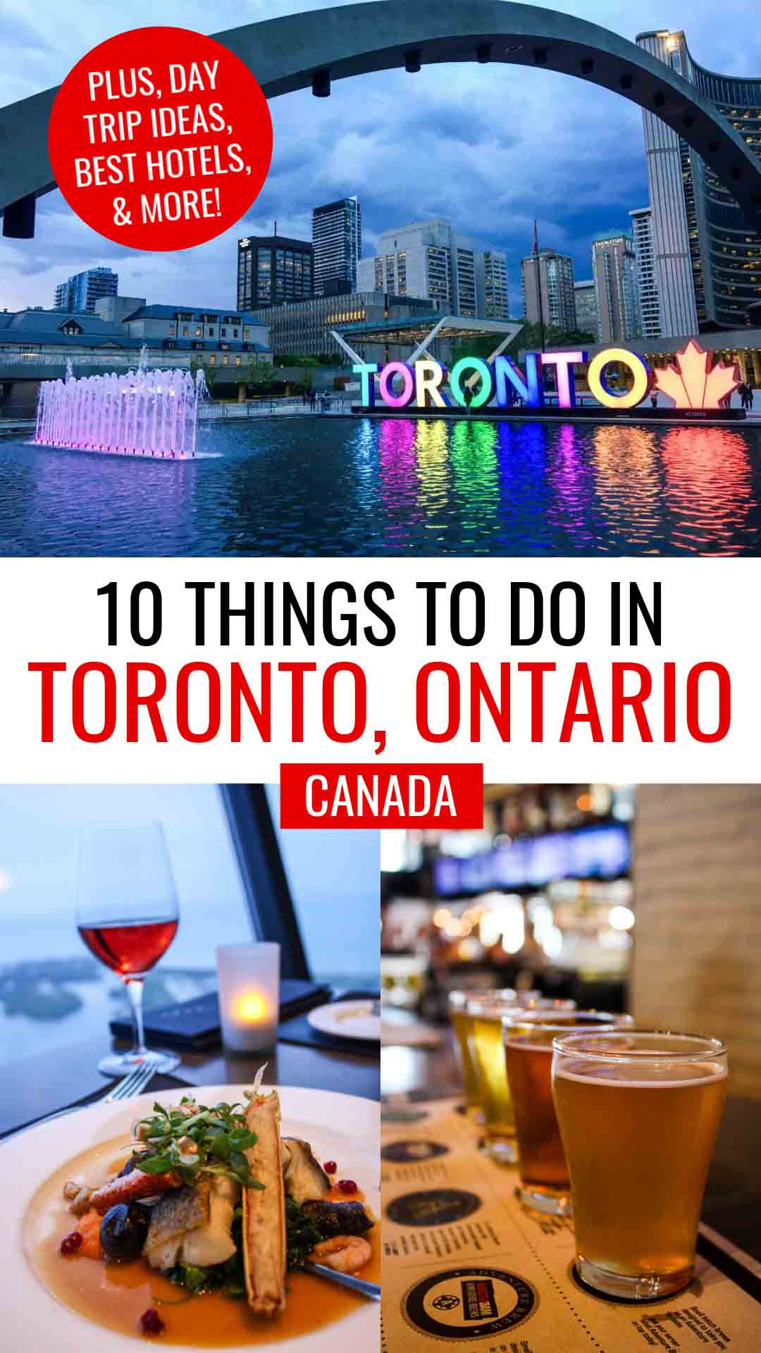 10 Things to do in Toronto, Ontario, Canada collage with 3-D Toronto Sign circa 2017 in Nathan Phillips Square, Fogo Island seafood dish and Canadian rosé wine at 360 The Restaurant at the CN Tower, and craft beer flight at Amsterdam BrewHouse on the Lake