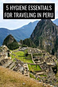 5 Hygiene Essentials For Traveling in Peru pin