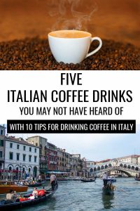 Five Italian Coffees You May Not Have Heard Of + 10 Tips For Drinking Coffee In Italy