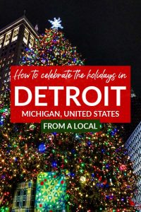 How to celebrate the holidays in Detroit, Michigan, USA from a local's perspective
