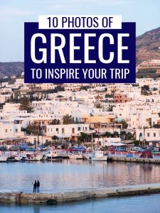 10 Photos of Greece to Inspire Your Trip