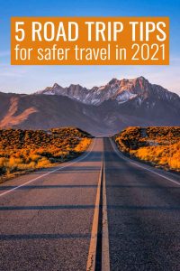 5 Road Trip Tips for Safer Travel in 2021