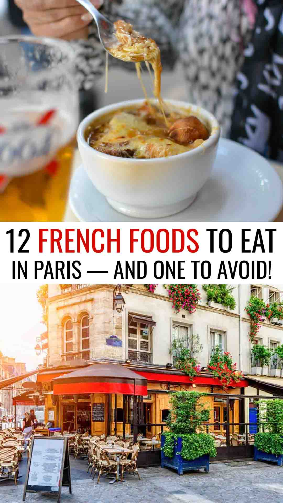 12 French Foods to Eat in Paris — and one to avoid! with photos of French Onion Soup and a Parisian restaurant