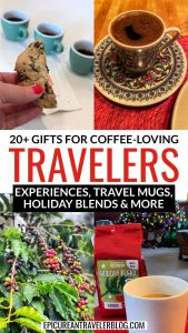20+ gifts for coffee-loving travelers including experiences, travel mugs, holiday blends, and more!