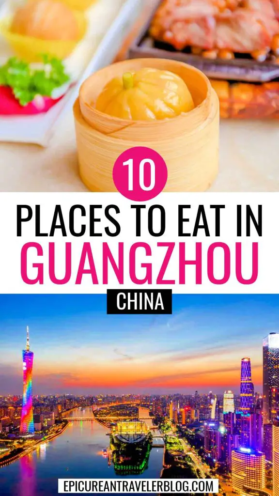 10 places to eat in Guangzhou, China with images of dim sum and Guangzhou skyline