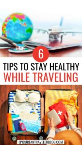 6 tips to stay healthy while traveling with image of a globe with a stethoscope, passport, and model airplane and a woman packing health essentials for travel into a suitcase
