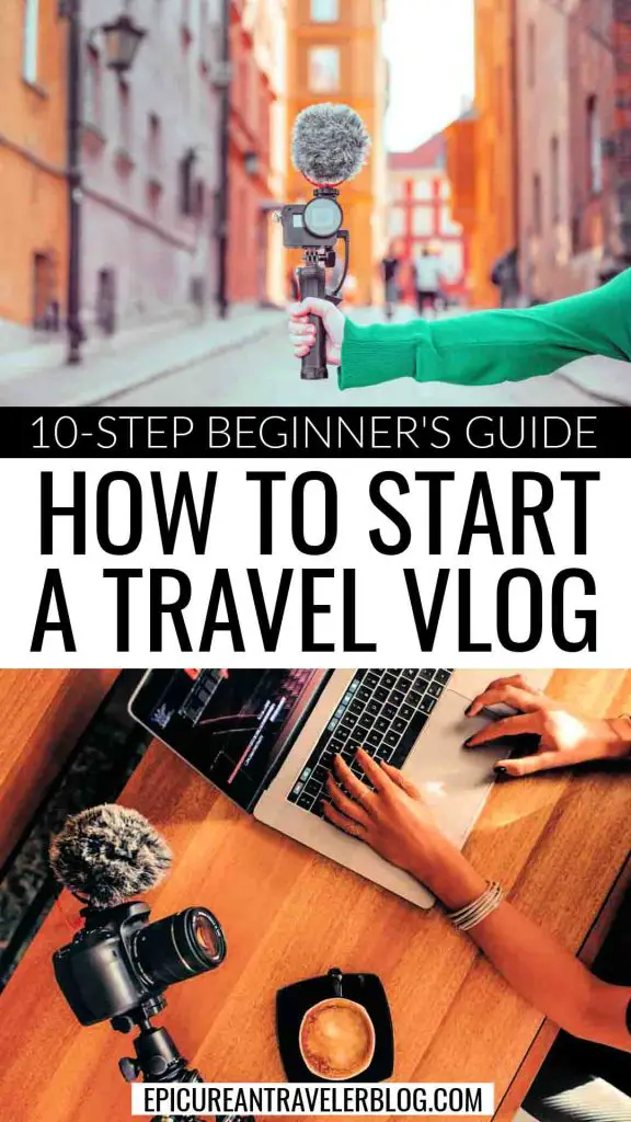10-step beginner's guide to how to start a travel vlog