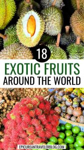 18 exotic fruits around the world