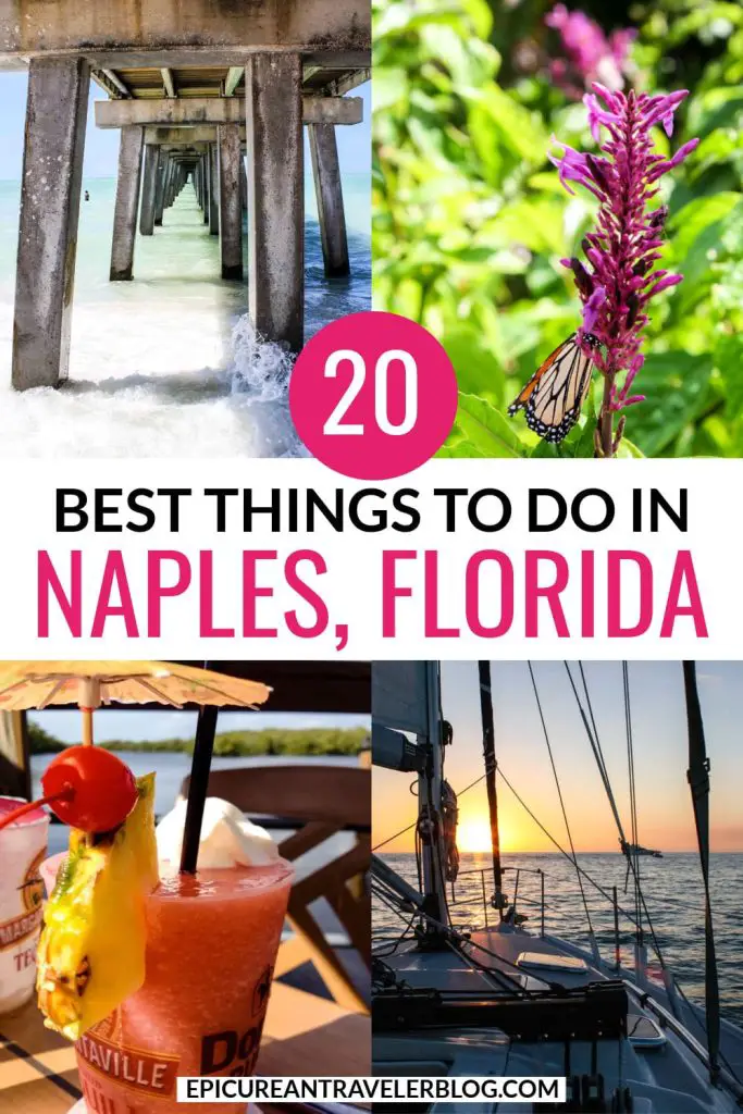 20 best things to do in Naples, Florida with collage of butterfly on purple flower at Naples Botanical Garden, sunset view over the Gulf from a sailboat, frozen strawberry daiquiri cocktail with waterfront view, and waves crashing beneath the Naples Pier