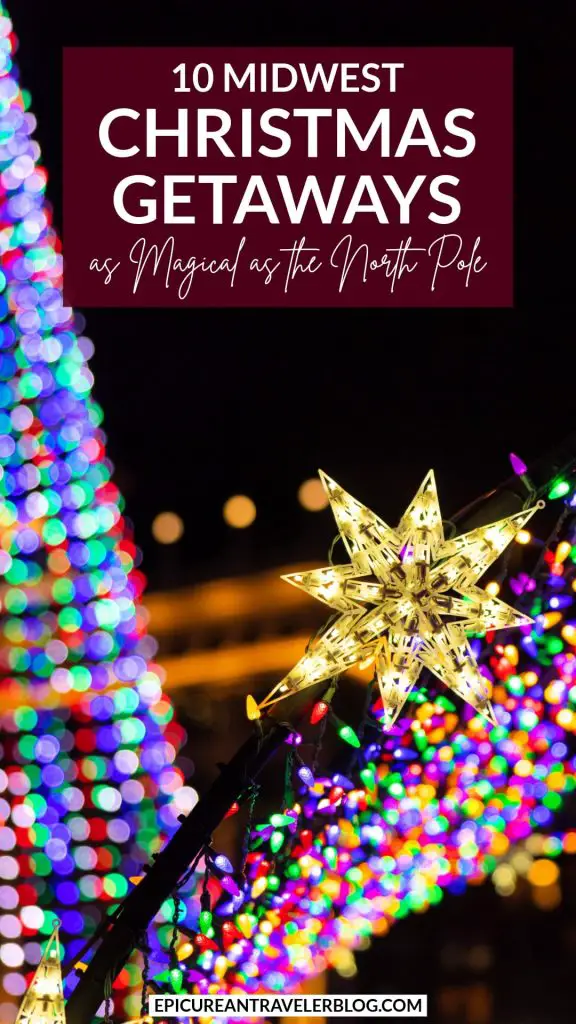 10 Midwest Christmas Getaways as magical as the North Pole text overlay with holiday lights displayed in the background